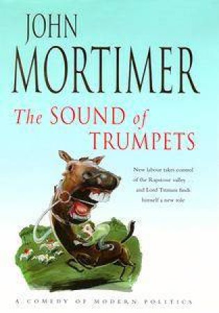 The Sound of Trumpets by John Mortimer