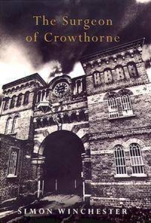 The Surgeon Of Crowthorne by Simon Winchester