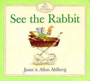 See The Rabbit by Janet Ahlberg