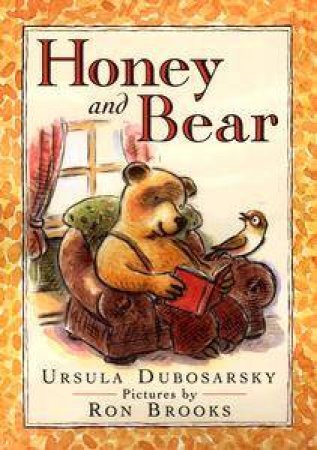 Honey And Bear by Ursula Dubosarsky