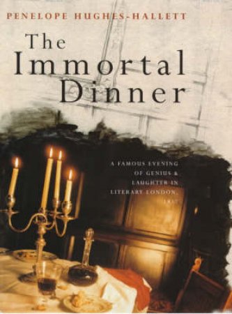 The Immortal Dinner by Philippa Hughes Hallett