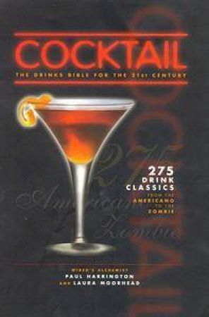 Cocktail: The Drink Bible For The 21st Century by Paul Harrington Ed.