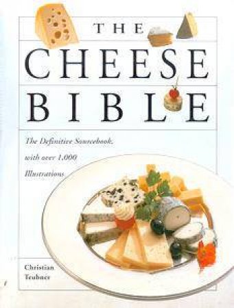 The Cheese Bible by Christian Teubner