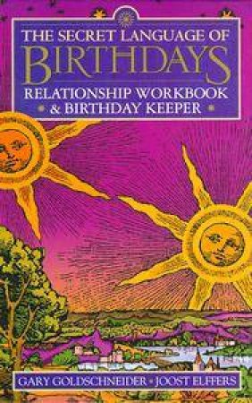 The Secret Language Of Birthdays Relationship Workbook & Birthday Keeper by Gary Goldschneider