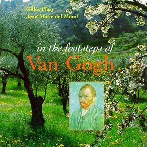 In The Footsteps Of Van Gogh by Gilles Plazy