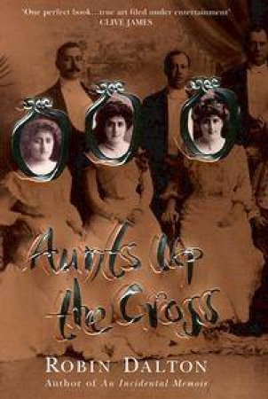 Aunts Up the Cross by Robin Dalton