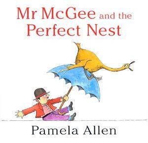 Mr McGee & the Perfect Nest by Pamela Allen