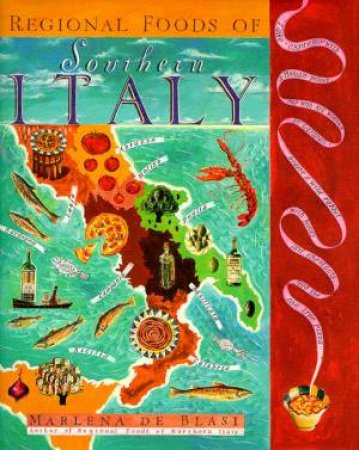 Regional Foods Of Southern Italy by Marlena De Blasi