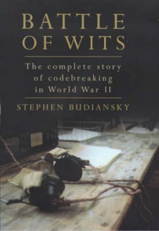 The Battle Of Wits by Stephen Budiansky