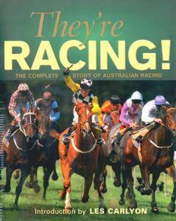 They're Racing!: The Story of Racing in Australia & New Zealand by John Ross Ed.