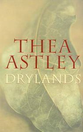 Drylands by Thea Astley