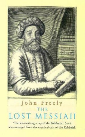 The Lost Messiah by John Freely