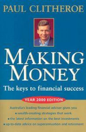 Making Money: The Keys To Financial Success 2000 by Paul Clitheroe