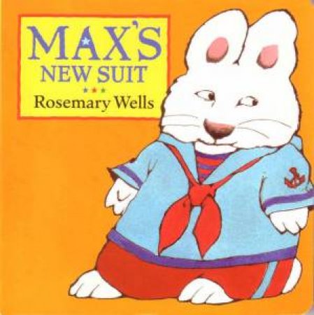 Max's New Suit by Rosemary Wells