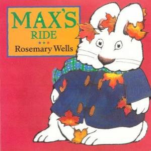 Max's Ride by Rosemary Wells