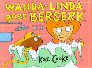 Wanda-Linda Goes Berserk by Kaz Cooke