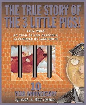 The True Story Of The Three Little Pigs by Jon Scieszka