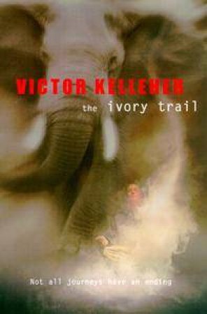 The Ivory Trail by Victor Kelleher