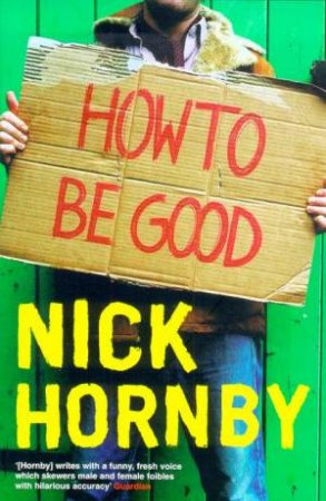 How To Be Good by Nick Hornby