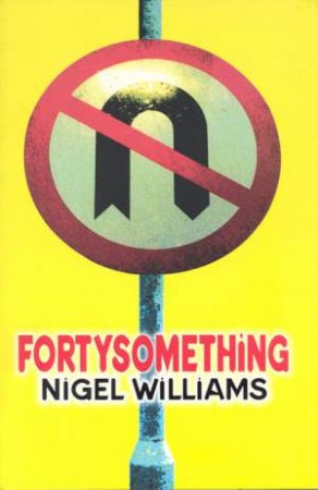 Fortysomething by Nigel Williams