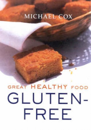 Great Healthy Food: Gluten-Free by Michael Cox