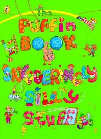 The Puffin Book Of Sniggeringly Silly Stuff by Various