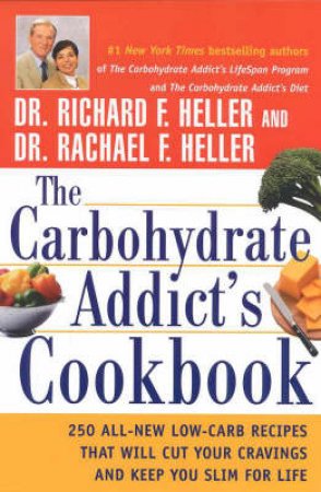 The Carbohydrate Addict's Cookbook by Richard Heller