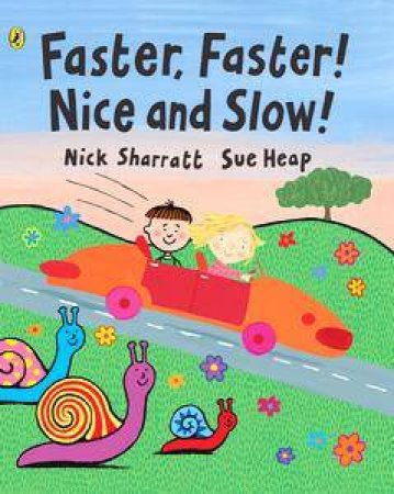 Faster, Faster! Nice & Slow! by Nick Sharratt