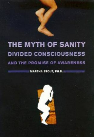 The Myth Of Sanity by Martha Stout