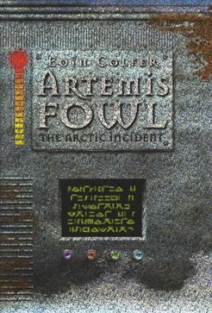 Artemis Fowl: The Arctic Incident by Eoin Colfer