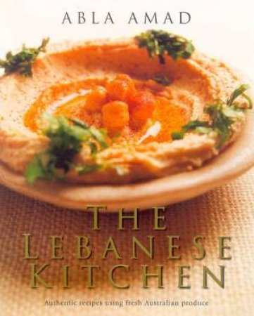 The Lebanese Kitchen by Abla Amad