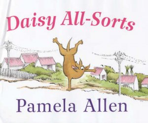 Daisy Allsorts by Pamela Allen