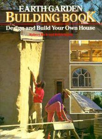 Earth Garden Building Book by Robert Rich