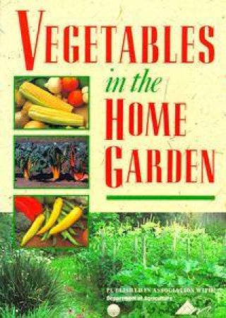 Vegetables in the Home Garden by Department of Agriculture