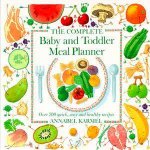 The Complete Baby And Toddler Meal Planner