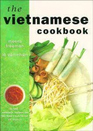 The Vietnamese Cookbook by Meera Freeman