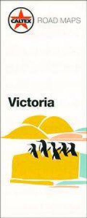 Caltex Road Maps: Victoria by Various