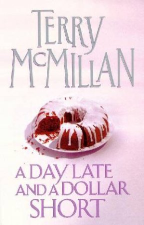 A Day Late & A Dollar Short by Terry McMillan