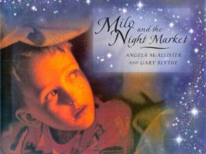 Milo And The Night Market by Angela Mcallister & Gary Blythe