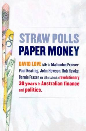 Straw Polls, Paper Money: Australia, Asia And The Major Powers by David Love