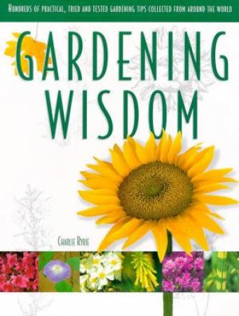 Gardening Wisdom by Charlie Ryrie