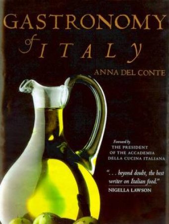 The Gastronomy Of Italy by Anna Del Conte