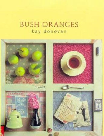 Bush Oranges by Kay Donovan