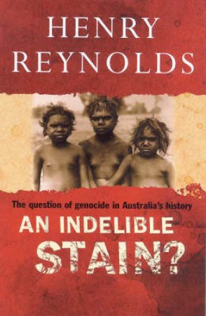 Indelible Stain? by Henry Reynolds