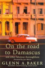 On The Road To Damascus And Other Fabulous Thoroughfares