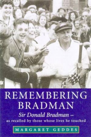 Remembering Bradman by Margaret Geddes