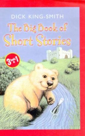 The Big Book Of Short Stories by Dick King-Smith