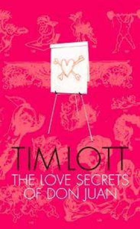 The Love Secrets Of Don Juan by Tim Lott