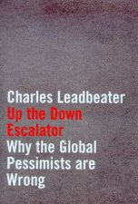 Up The Down Escalator Why The Global Pessimists Are Wrong