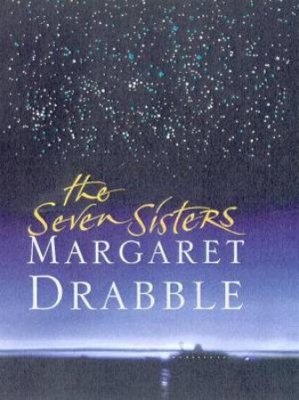 The Seven Sisters by Margaret Drabble